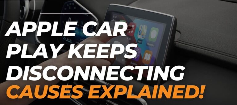 [FIXED] Apple Car Play Keeps Disconnecting: Causes Explained!