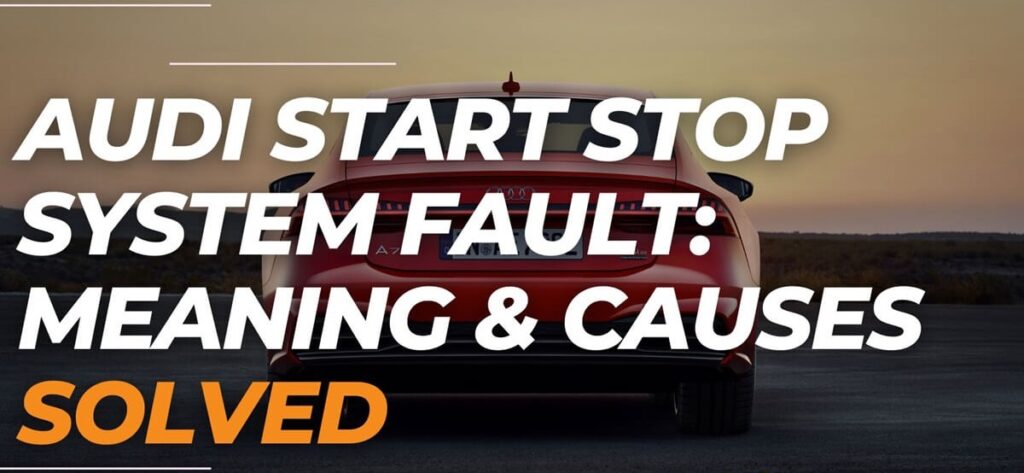 Audi Start Stop System Fault