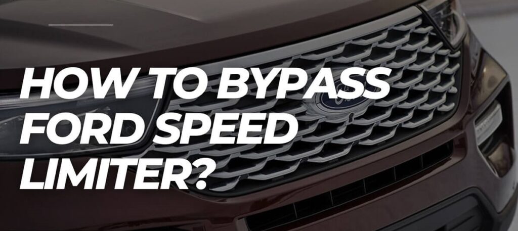 How To Bypass Ford Speed Limiter