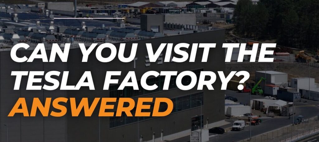 Can You Visit The Tesla Factory