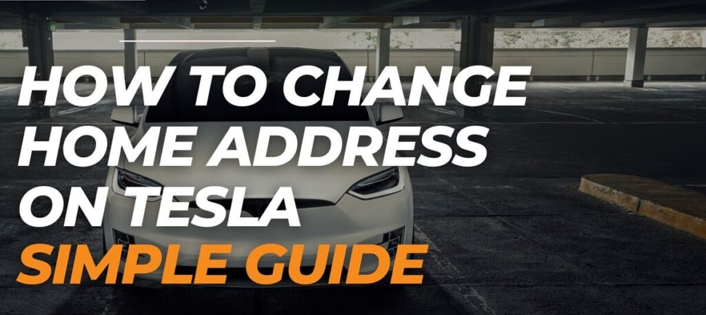 How to Change Home Address on Tesla