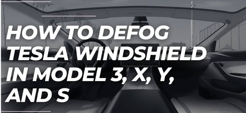 How To Defog Tesla Windshield