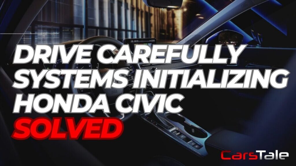 Drive Carefully Systems Initializing Honda Civic