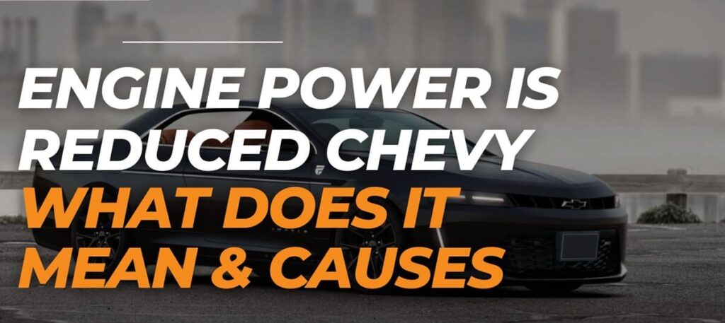 Engine Power is Reduced Chevy