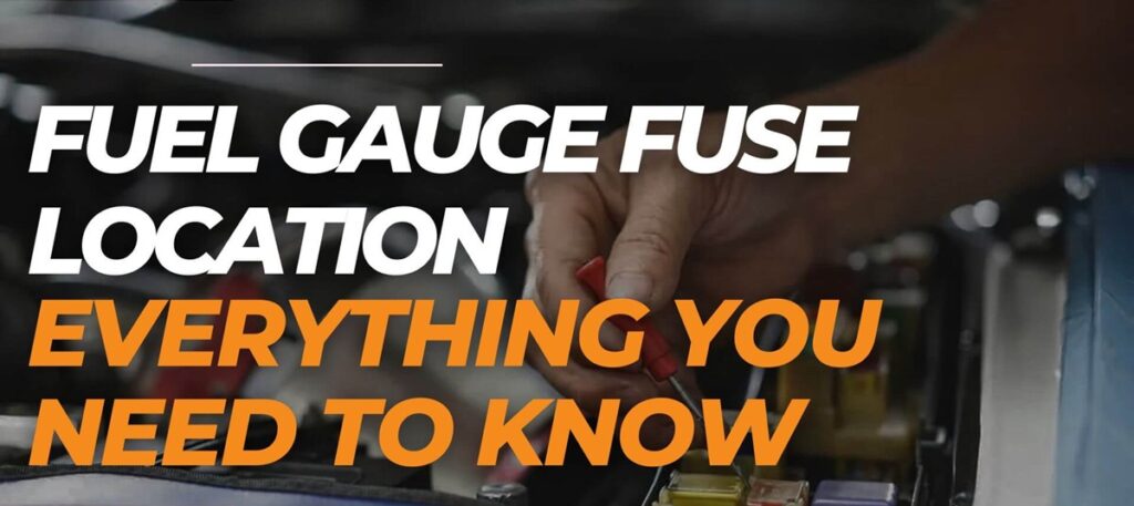 Fuel Gauge Fuse Location