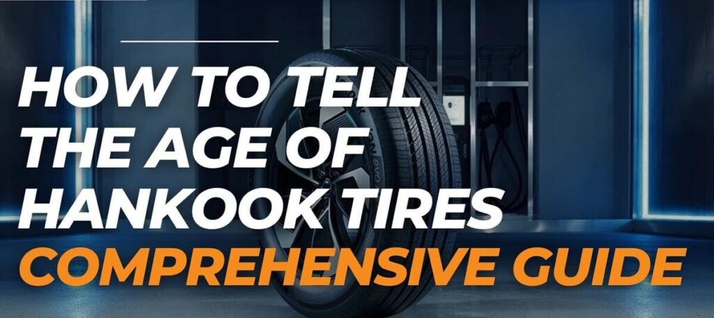 How To Tell The Age Of Hankook Tires