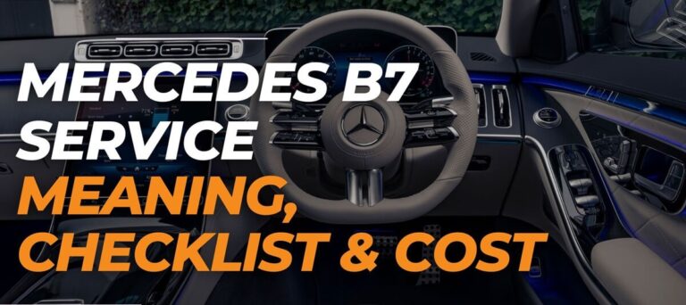 Mercedes B7 Service: Meaning, Checklist & Cost