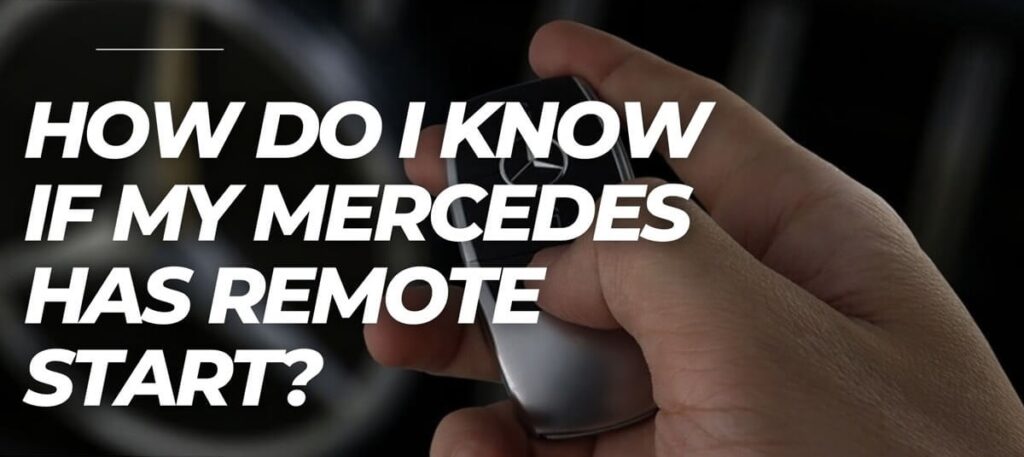 How Do I Know If My Mercedes Has Remote Start?