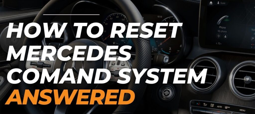 How To Reset Mercedes Comand System