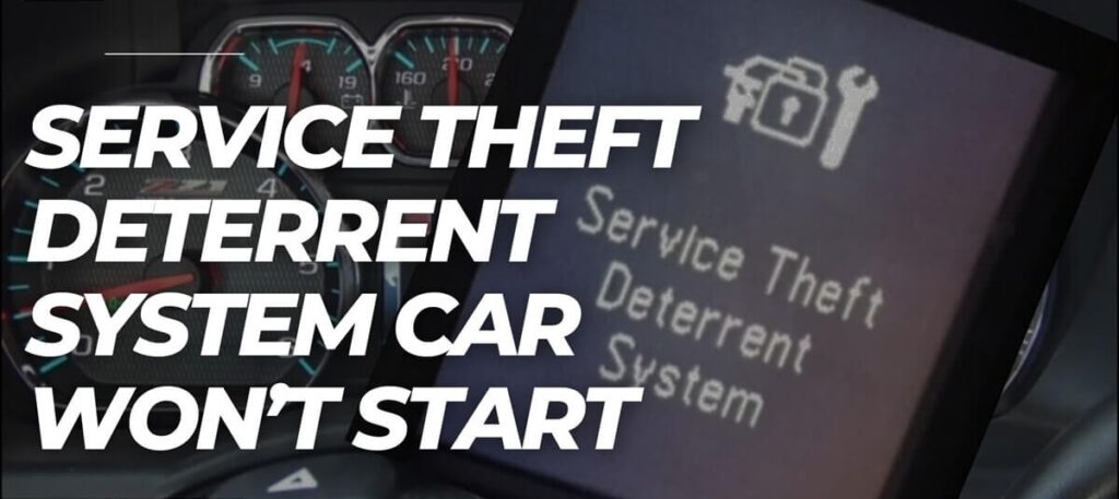 Service Theft Deterrent System Car Won’t Start