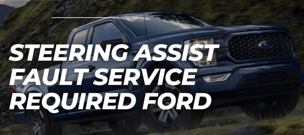 Steering Assist Fault Service Required Ford