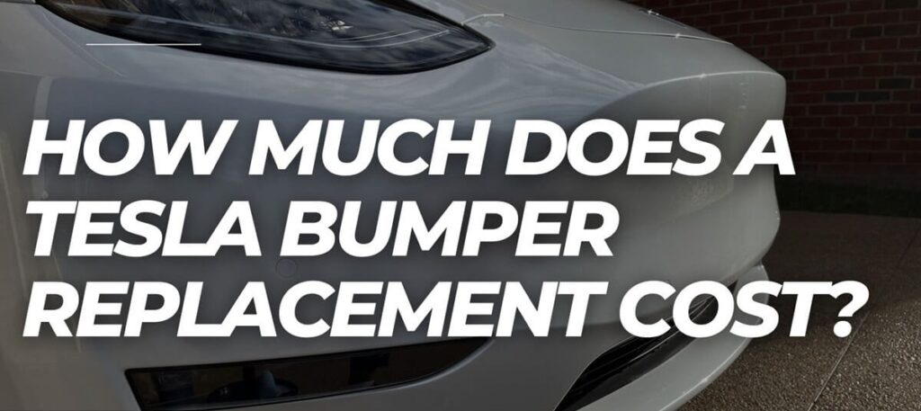 Tesla Bumper Replacement Cost