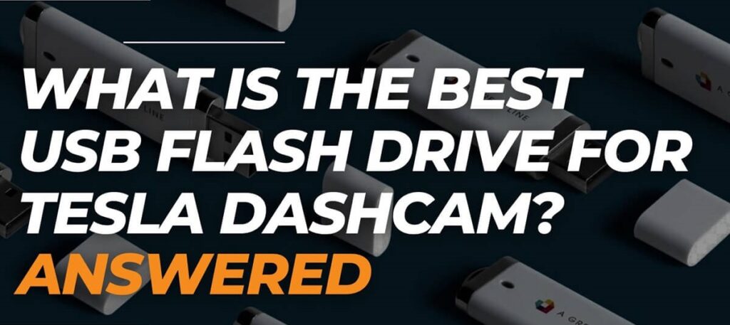 Best USB Flash Drive For Tesla Dashcam